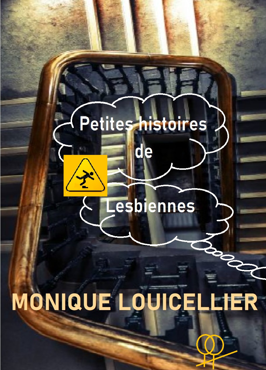 Monique Louicellier : Petites histoires de lesbiennes