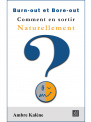 Burn-out et Bore-out - Comment en sortir naturellement