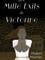 Les Mille Exils de Victorine