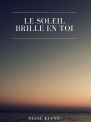 LE SOLEIL BRILLE EN TOI