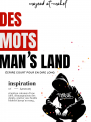 DES MOTS MAN’S LAND