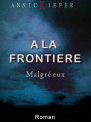 A la frontière - Malgré eux