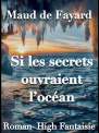 Si les secrets ouvraient l’océan 