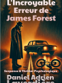 L'incroyable Erreur de James Forest