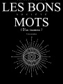 Les Bons Mots (d'un inconnu) : Société