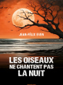 Les oiseaux ne chantent pas la nuit