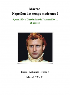 Macron, Napoléon des temps modernes ? - 9 juin 2024 : Dissolution de l'Assemblée... et après ?