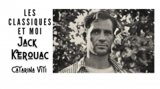 Tribunes monBestSeller : Les classiques et moi - Jack Kerouac. Par Catarina Viti