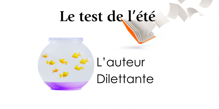 Test de l’été monBestSeller : Quel auteur êtes-vous ? " Réponses a) l’auteur dilettante